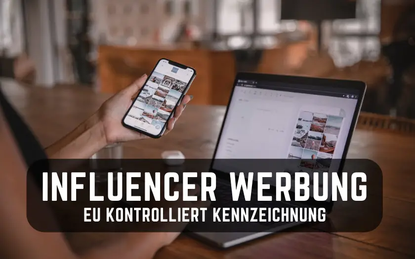 Influencer Werbung EU kontrolliert Kennzeichnung